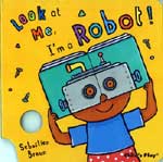 I'm a Robot - Look at Me!